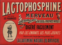 LACTOPHOSPHINE MERVEAU Aliment Rationnel Complet Très Riche en Phosphates Naturels. Digéré Facilement par les Enfants les plus Jeunes. Recommandé à tous les âges Principalement dans l'Allaitement Naturel ou Artificiel.