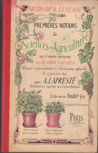 Méthode R. Leblanc. Premières Notions de Sciences et d'Agriculture au Cours Moyen des Ecoles rurales. Rédigées conformément à l'Instruction officielle du 4 janvier 1897.-