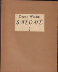 Salomé Drame en un acte par Oscar Wilde, avec seize hors-texte par Aubrey Beardsley. Edition tirée à petit nombre et non mise dans le commerce.-