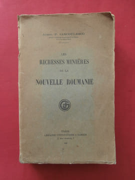 Les richesses minières de la nouvelle Roumanie. Aurel P. Iancoulesco