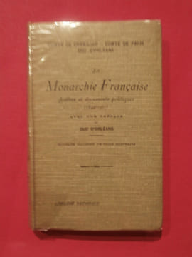 La monarchie française, lettres et documents inédits (1844-1907). Comte de Chambord, comte de Paris, duc d'Orléans
