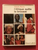 L'Afrique quitte la brousse. Gisela Bonn