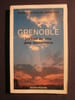 Grenoble, portrait de ville avec lendemains. Denis Bonzy, Mich&egrave;le Durbet, B&eacute;atrice Podico