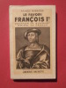 Le favori de François 1er, Gouffier de Bonnivet, amiral de France. Francis Ambière