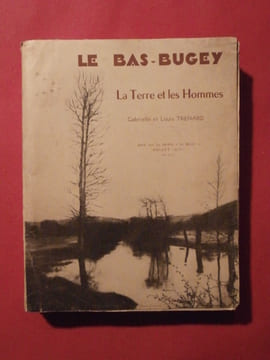 Le Bas Bugey, la terre et les hommes. Gabrielle Trenard, Louis Trenard