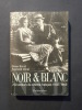 Noir & blanc, 250 acteurs de cinéma français 1930-1960. Olivier Barrot, Raymond Chirat
