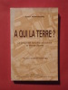 A qui la terre? La propriétés foncière en Savoie et Haute savoie. Robert Mériaudeau