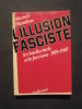 L'illusion fasciste, les intellectuels et le fascisme 1919-1945. Alastair Hamilton