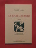 Le jour l'aurore. Patrick Laupin