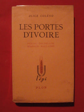 Les portes d'ivoire, Nerval, Baudelaire, Rimbaud, Mallarmé. Alice Coléno