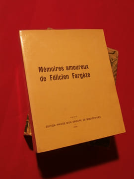 Mémoires amoureux de Félicien Fargèze. Adolphe Tabarant