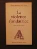 La violence fondatrice. Michel Maffesoli, Alain Pessin