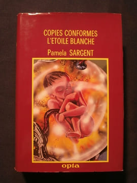 Copies conformes, l'étoile blanche. Pamela Sargent