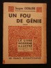 Un fou de génie. Jacques Dumaine