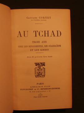 Au Tchad, trois ans chez les senoussistes, les ouaddaïens et les kirdis.. Capitaine Cornet