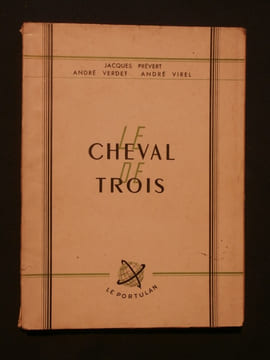 Le cheval de Trois. Jacques Prévert, André Verdet, André Virel