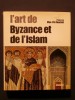 L'art de Byzance et de l'islam. Christa Schung ville, Carel J. du Ry