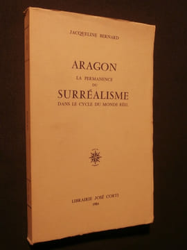 Aragon, la permanence du surréalisme dans le cycle du monde réel. Jacqueline Bernard