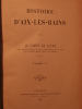 Histoire d'Aix les Bains, 2 tomes. Comte de Loche