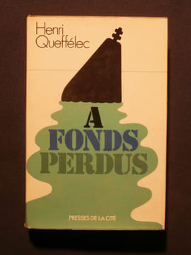 A fonds perdus. Henri Queffélec