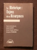 La rhétorique : enjeux de ses résurgences. Jean Gayon, Jean Claude Gens, Jacques Poirier