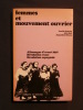 Femmes et mouvement ouvrier. Annik Mahaim, Alix Holt, Jacqueline Heinen