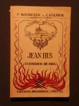 Jean Hus, guerrier de dieu. P. Roubiczek, J. Kalmer