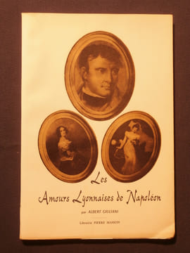 Les amours lyonnaises de Napoléon. Albert Giuliani
