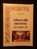 Albertville autrefois, les années 20. Alain Mermier