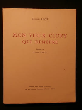 Mon vieux Cluny qui demeure. Georges Rozet