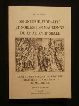 Seigneurie, féodalité et noblesse en Maurienne du XIe au XVIIIe siècle. Philippe Demario