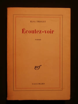 Ecoutez voir. Elsa Triolet