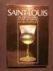 Saint Louis, de l'art du verre à l'art du cristal, de 1586 à nos jours. Gérard Ingold