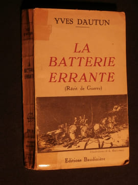 La batterie errante (récit de guerre). Yves Dautun