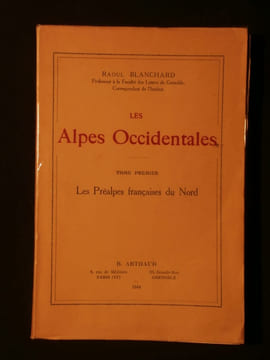 Les Alpes occidentales, les préalpes françaises du nord, T1. Raoul Blanchard