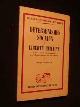 Déterminismes sociaux et liberté humaine. Georges Gurvitch