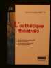 L'esthétique théâtrale. Catherine Naugrette