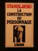 La construction du personnage. Constantin Stanislavski