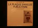 Le livre de la plaque émaillée publicitaire. Michel Wlassikoff