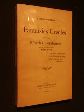 Fantaisies créoles, suivi de Rêveries floridiennes. Lafcadio Hearn