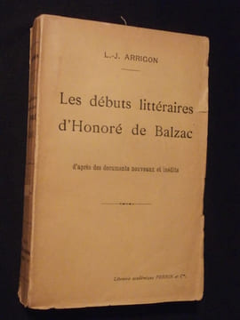 Les débuts littéraires d'Honoré de Balzac. L. J. Arrigon