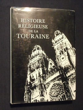 Histoire religieuse de la Touraine. Collectif