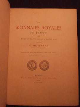 Les monnaies royales de France depuis Hugues Capet jusqu'à Louis XVI. H. Hoffmann