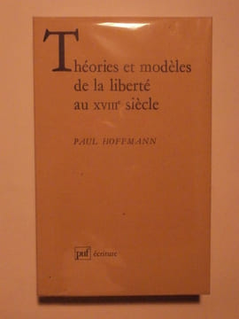 Théories et modèles de la liberté au XVIIIe siècle. Paul Hoffmann