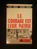 Le courage est leur patrie. Fabrice Laroche, François d'Orcival