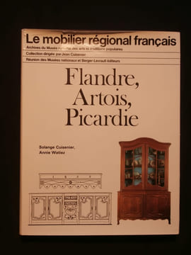 Le mobilier régional français, Flandre, Artois, Picardie. Solange Cuisenier, Annie Watiez