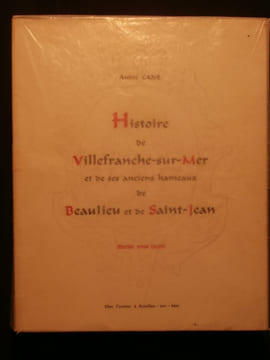 Histoire de Villefranche sur Mer et de ses anciens hameaux de Beaulieu et de Saint Jean. André Cane
