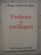 Violences des pacifiques. F. Roger, prieur de Taizé