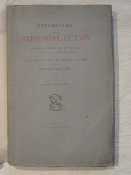 Recherches sur notre dame de Lyon. M.-C. Guigue