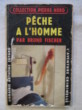 Pêche à l'homme. Bruno Fischer